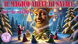 Fiabe e Favole ASMR ITA - 🎄 Il Magico Abete di Natale - Una fiaba incantata ✨