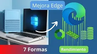 ¿Cómo mejorar Edge? | 7 Formas de hacerlo