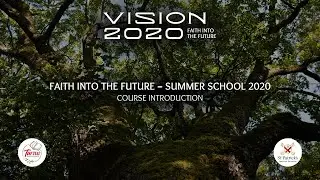 Course Introduction | Vision 2020: Faith into the Future | Scripture Summer School 2020