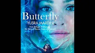 Butterfly: From Refugee to Olympian, My Story of Rescue, Hope and Triumph by Yusra Mardini