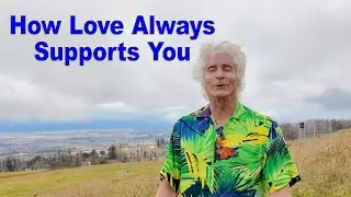 How Love Always Supports You