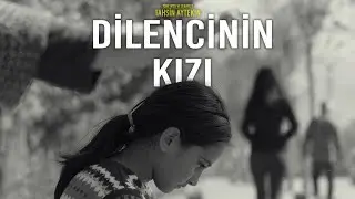 Dilencinin Kızı (A Film By Tahsin Aytekin / 2021)