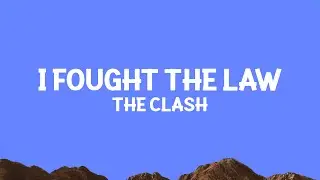 @theclash - I Fought The Law (Lyrics)
