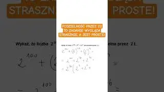 PODZIELNOŚĆ PRZEZ 21! TO ZADANIE WYGLĄDA STRASZNIE, A JEST PROSTE! #matematyka #matura #dow&oacute;d #dc
