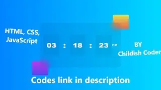 Digital Clock | HTML CSS JavaScript | Childish Coder