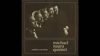 Michael Naura Quintet - Night Flower