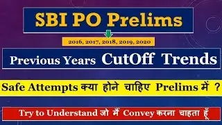 SBI PO Pre | Previous Years CutOff Trends (2016 - 2020) | Safe Attempts क्या होने चाहिए Prelims में?
