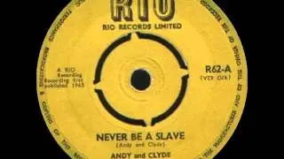 ANDY & CLYDE   NEVER BE A SLAVE Rio621965