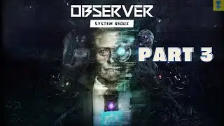 Observer - System Redux - Part 3