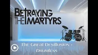Betraying the Martyrs  - The Great Desillusion  // Drumless