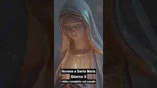 Novena a Santa Maria &ndash; Giorno 8: La gioia e la gratitudine nel cuore di Maria #preghieracattolica