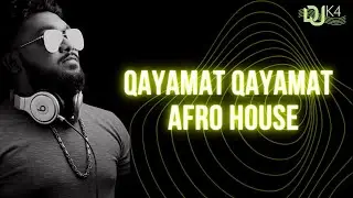 QAYAMAT QAYAMAT (AFRO HOUSE) DJ K4