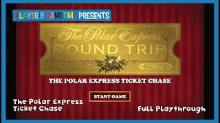 The Polar Express: Ticket Chase || Full Playthrough || No Commentary