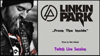 Chris Rotten - From The Inside (Linkin Park Cover)