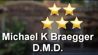 Michael K Braegger D.M.D. Gilbert          Impressive           5 Star Review by Barbara B.