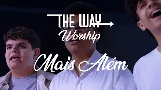 MAIS AL&Eacute;M - THE WAY WORSHIP | ADVENTISTAS MOEMA