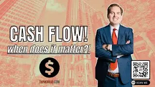 Real Estate Investing: When Does CASH FLOW Matter?