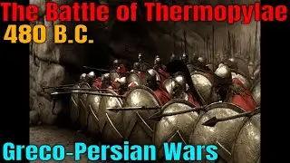 The Battle of Thermopylae (480 B.C.) - Greco-Persian Wars - DOCUMENTARY