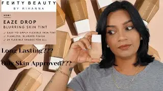 New Fenty Beauty Eaze Drop Blurring Skin Tint Wear Test and Review
