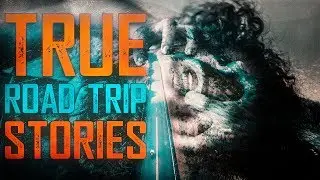 8 True Scary Road Trip Horror Stories