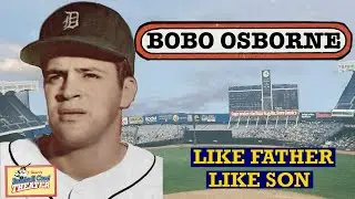 Bobo Osborne:  Like Father, Like Son | T. Sean's Baseball Card Theater