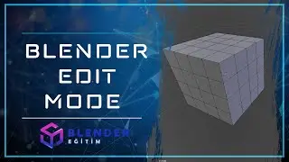 Blender Edit Mode - Blender Eğitim #10