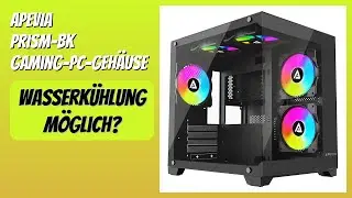 BEWERTUNG (2025): Apevia Prism-BK Gaming-PC-Geh&auml;use. WESENTLICHE Einzelheiten