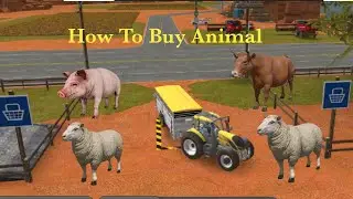 How To Buy Animals in Fs 18 | Farming Simulator 18 - Buy Cow, Sheep and Pigs | Fs 18 Gameplay
