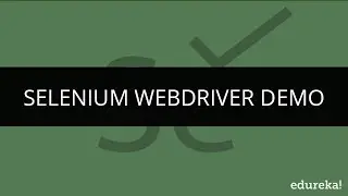 Selenium WebDriver Demo | Selenium WebDriver Tutorial | Edureka
