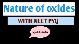 Nature of oxides | periodic table | NEET PYQ | inorganic chemistry