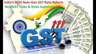 India's 2025 Next-Gen GST Rate Reform | भारत का नया GST बदलाव | New GST Slabs & Rules Explained