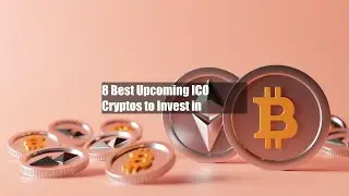 8 Best Upcoming ICO Cryptos to Invest in