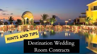 Hints and Tips for your Wedding Rooms Contract #destinationweddingplanning