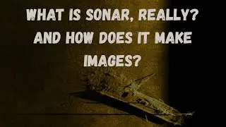 What is sonar, really? And how does it make images?