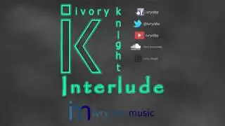 ivrynite - Interlude