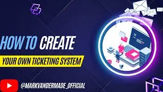 How to create your own ticketing system