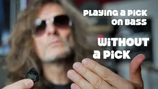 Playing with a pick on Bass without a pick