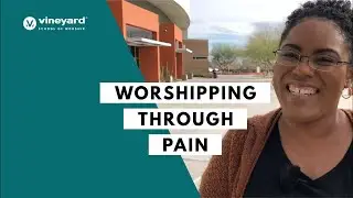 Tiadra Mickels | Worshipping Through Pain | Vineyard School of Worship