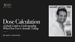 Dose Calculation: A Quick Guide to Understanding What Dose You're Actually Taking