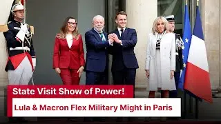 President Lula & President Macron Flex Military Might in Paris | State Visit Show of Power! | AC1E