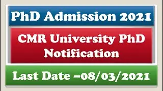 PhD Admission 2021 || CMR University || Bangalore || Various Subjects || Latest PhD Notification