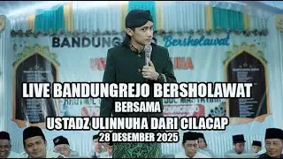 🔴LIVE BANDUNGREJO BERSHOLAWAT BERSAMA USTADZ ULINNUHA DARI CILACAP 28 DESEMBER 2025