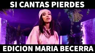 SI CANTAS PIERDES EDICION MARIA BECERRA