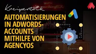 Automatisierungen in Google Ads-Accounts mithilfe von agencyOS | morefire Kneipentalk