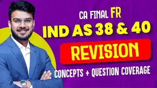 IND AS 38 & IND AS 40 Revision | Concepts + Ques Revision | CA Final FR Revision | CA Aakash Kandoi