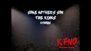 The Kinks - Some Mother's Son (karaoke)