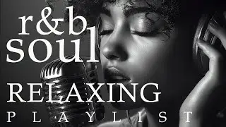 【R&B Soul】Deep Soul & R&B Session &ndash; Smooth Chill Mix for Concentration | Focus / Study / Work