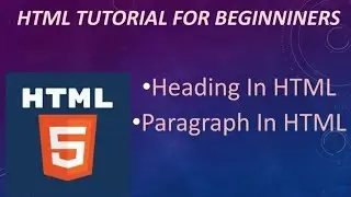 HTML Tutorial For Beginniners IN Hindi/Urdu With Easily Explained Part-3 Heading, paragraph in html