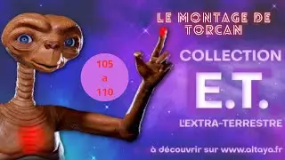 altaya  E.T l extra-terrestre des numeros 105 a 110 @altaya