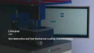 LAwave &ndash; Non-destructive Mechanical Testing of Coatings and Surfaces